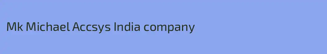 Mk Michael Accsys India company